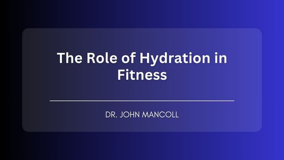 The Role of Hydration in Fitness